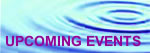 UPCOMING EVENTS