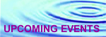 UPCOMING EVENTS